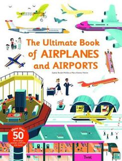 The Ultimate Book of Airplanes and Airports (Lift-the-Flap, Pop Up and Pull Tabs)