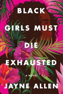 Black Girls Must Die Exhausted #01: Black Girls Must Die Exhausted