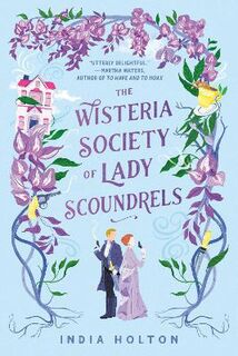 Dangerous Damsels #01: The Wisteria Society Of Lady Scoundrels