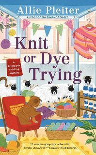Riverbank Knitting Mystery #02: Knit Or Dye Trying