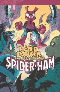 Peter Porker, The Spectacular Spider-ham: The Complete Collection Vol. 2 (Graphic Novel)