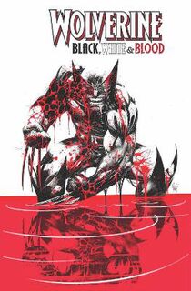 Wolverine: Black, White & Blood (Graphic Novel)