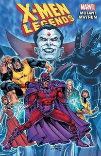 X-men Legends Vol. 02: Mutant Mayhem (Graphic Novel)