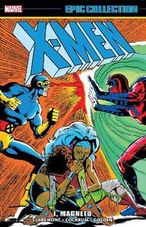 X-men Epic Collection: I, Magneto (Graphic Novel)