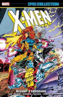X-men Epic Collection: Bishop's Crossing (Graphic Novel)