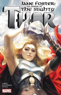 Jane Foster: The Saga Of The Mighty Thor (Graphic Novel)