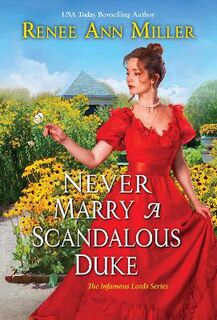 Infamous Lords #06: Never Marry a Scandalous Duke