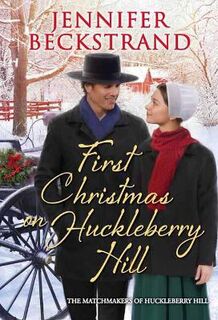 Matchmakers of Huckleberry Hill #10: First Christmas on Huckleberry Hill