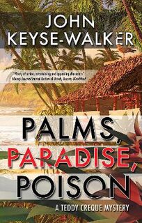 Teddy Creque Mystery #03: Palms, Paradise, Poison