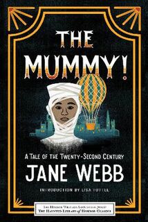 Haunted Library Horror Classics #: The Mummy! A Tale of the Twenty-Second Century