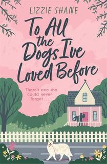 Pine Hollow (Lizzie Shane) #03: To All the Dogs I've Loved Before