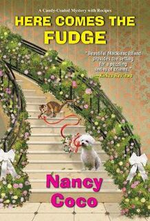 Candy-Coated Mystery #09: Here Comes the Fudge