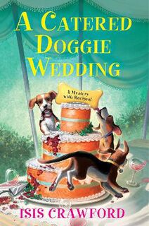 Mystery with Recipes #17: A Catered Doggie Wedding