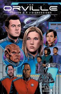 The Orville Season 2.5: Digressions (Graphic Novel)