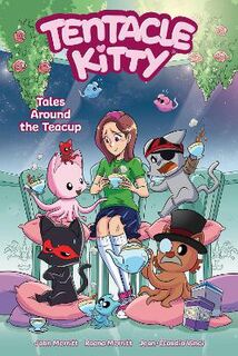 Tentacle Kitty: Tales Around The Teacup (Graphic Novel)