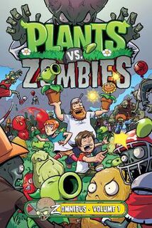 Plants Vs. Zombies Zomnibus (Graphic Novels) #: Plants Vs. Zombies Zomnibus Volume 1 (Graphic Novel)