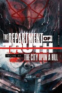 Department of Truth, Volume 2: The City Upon a Hill (Graphic Novel)