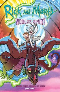 Rick and Morty: Worlds Apart (Graphic Novel)