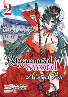 Reincarnated as a Sword: Another Wish (Manga) Vol. 2 (Graphic Novel)