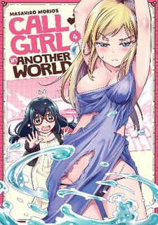 Call Girl in Another World #: Call Girl in Another World Vol. 04 (Graphic Novel)