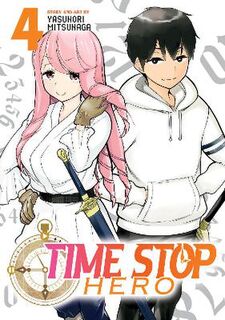 Time Stop Hero #04: Time Stop Hero Vol. 4 (Graphic Novel)