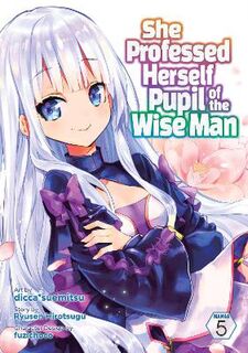 She Professed Herself Pupil of the Wise Man (Manga) Vol. 5 (Graphic Novel)