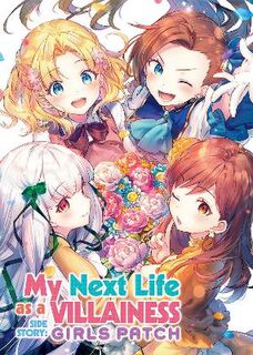 My Next Life as a Villainess: All Routes Lead to Doom! (Manga) #: My Next Life as a Villainess Side Story: Girls Patch (Manga Graphic Novel)