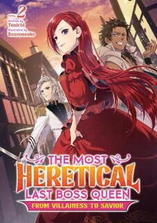 Most Heretical Last Boss Queen: From Villainess to Savior (Light Novel) Vol. 02 (Graphic Novel)