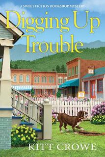 Sweet Fiction Bookshop Mystery #01: Digging Up Trouble