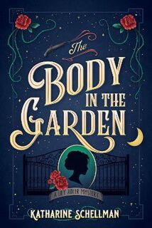 Lily Adler Mystery #01: Body in the Garden, The