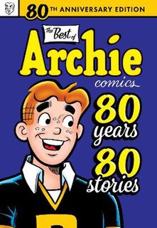 Best Of Archie Comics: 80 Years, 80 Stories. The (Graphic Novel)