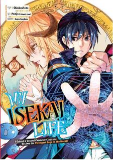 My Isekai Life 02: I Gained A Second Character Class And Became The Strongest Sage In The World! (Graphic Novel)