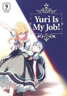 Yuri is My Job! Volume 9 (Graphic Novel)
