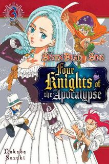 Seven Deadly Sins: Four Knights of the Apocalypse #03: The Seven Deadly Sins: Four Knights of the Apocalypse Vol. 03 (Graphic Novel)