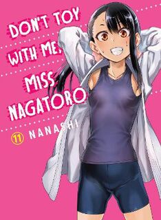 Don't Toy With Me Miss Nagatoro #: Don't Toy With Me Miss Nagatoro, Volume 11 (Graphic Novel)