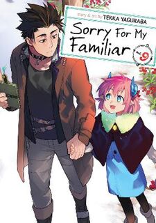 Sorry For My Familiar #09: Sorry for My Familiar Vol. 9 (Graphic Novel)