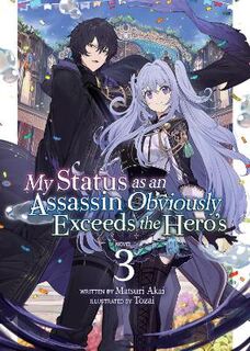 My Status as an Assassin Obviously Exceeds the Hero's (Light Novel) #03: My Status as an Assassin Obviously Exceeds the Hero's Vol. 3 (Graphic Novel)
