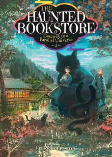 Haunted Bookstore - Gateway to a Parallel Universe #03: The Haunted Bookstore - Gateway to a Parallel Universe (Light Novel) Vol. 3 (Graphic Novel)
