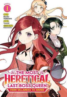 Most Heretical Last Boss Queen: From Villainess to Savior (Manga) Vol. 01 (Graphic Novel)
