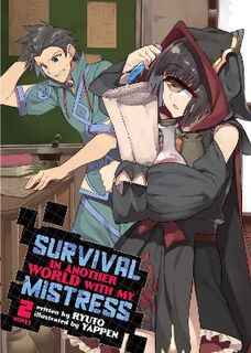 Survival in Another World with My Mistress! (Light Novel) #02: Survival in Another World with My Mistress! (Light Novel) Vol. 2 (Graphic Novel)