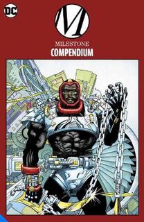 Milestone Compendium One (Graphic Novel)