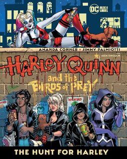Harley Quinn and the Birds of Prey: The Hunt for Harley (Graphic Novel)