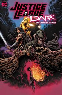 Justice League Dark: The Great Wickedness (Graphic Novel)