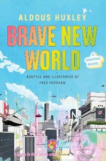 Brave New World: A Graphic Novel (Graphic Novel)
