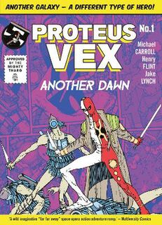 Proteus Vex #: Proteus Vex: Another Dawn (Graphic Novel)