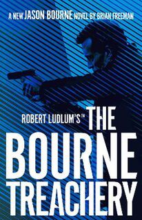 Bourne #16: Robert Ludlum's The Bourne Treachery