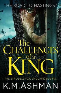 Road to Hastings #01: The Challenges of a King