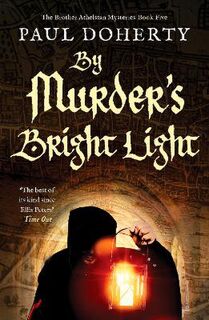 Sorrowful Mysteries of Brother Athelstan #05: By Murder's Bright Light