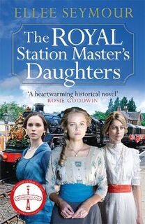 Royal Station Master's Daughters #01: The Royal Station Master's Daughters