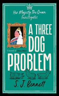 Her Majesty The Queen Investigates #02: A Three Dog Problem